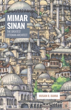 Mimar Sinan: The Greatest Ottoman Architect